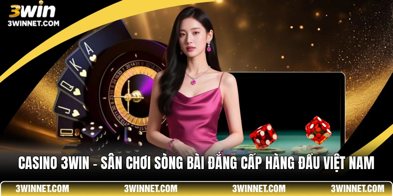 Các phòng cược casino luôn nằm trong top "ăn khách" nhất 3win