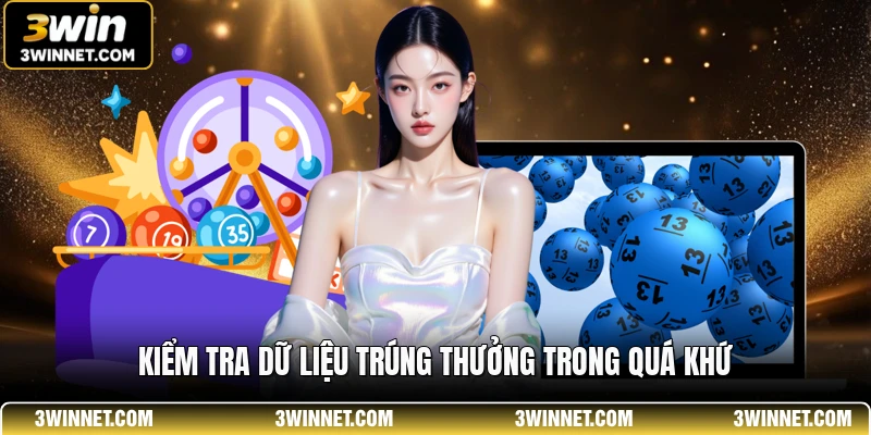 Kiểm tra dữ liệu trúng thưởng trong quá khứ