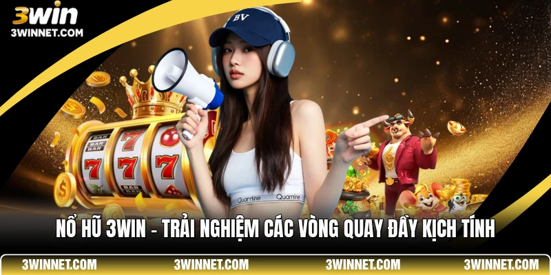 Nổ hũ tại 3win lại thu hút hàng triệu game thủ mỗi tháng vì danh sách slot games đa dạng